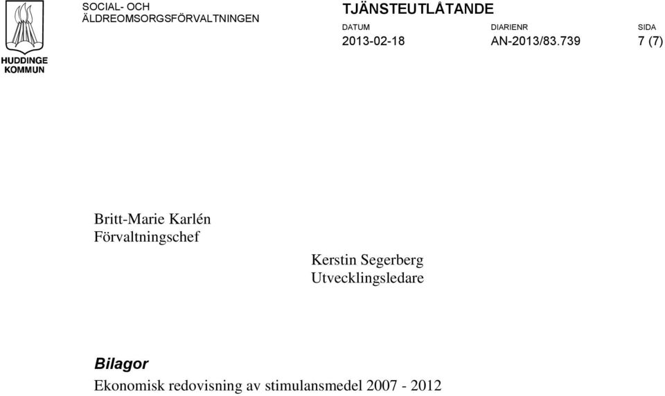739 7 (7) Britt-Marie Karlén Förvaltningschef