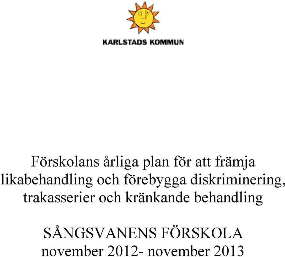 diskriminering, trakasserier och kränkande