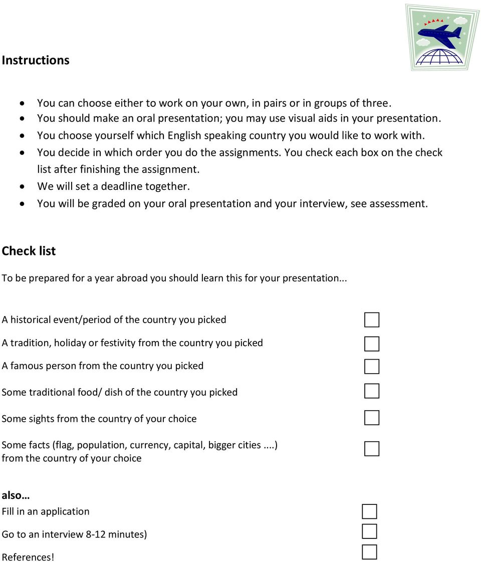 We will set a deadline together. You will be graded on your oral presentation and your interview, see assessment.
