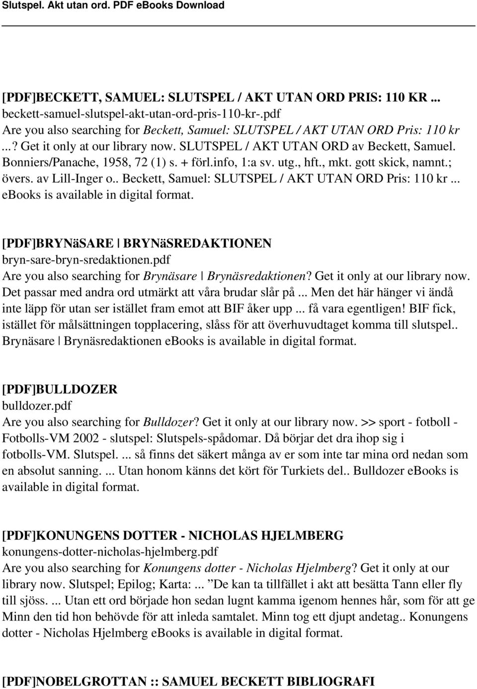 . Beckett, Samuel: SLUTSPEL / AKT UTAN ORD Pris: 110 kr... ebooks is available in digital format. [PDF]BRYNäSARE BRYNäSREDAKTIONEN bryn-sare-bryn-sredaktionen.