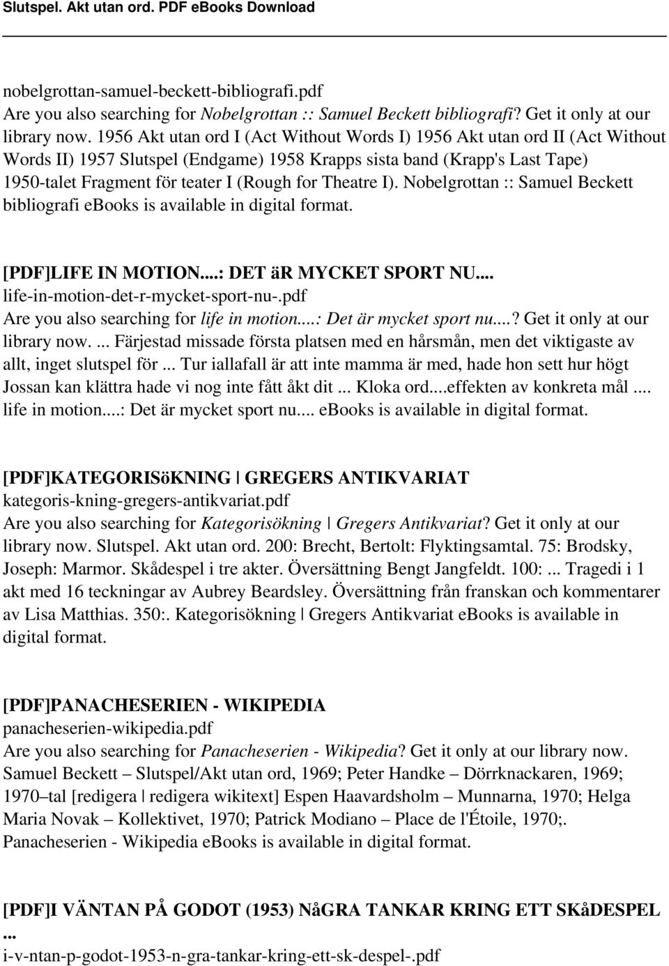 Theatre I). Nobelgrottan :: Samuel Beckett bibliografi ebooks is available in digital format. [PDF]LIFE IN MOTION...: DET är MYCKET SPORT NU... life-in-motion-det-r-mycket-sport-nu-.