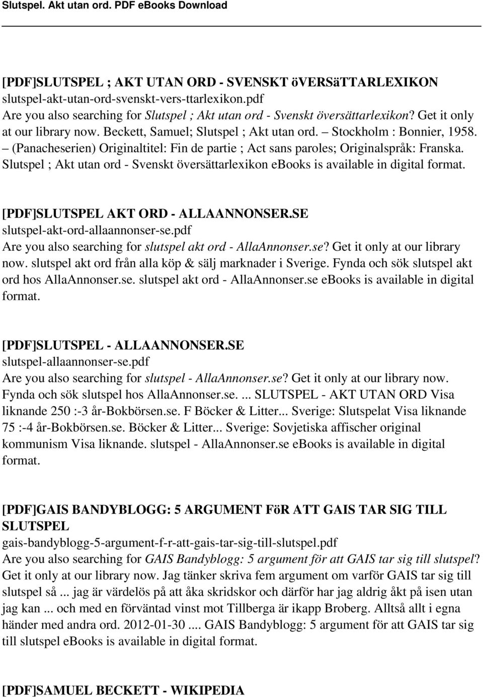Slutspel ; Akt utan ord - Svenskt översättarlexikon ebooks is available in digital format. [PDF]SLUTSPEL AKT ORD - ALLAANNONSER.SE slutspel-akt-ord-allaannonser-se.