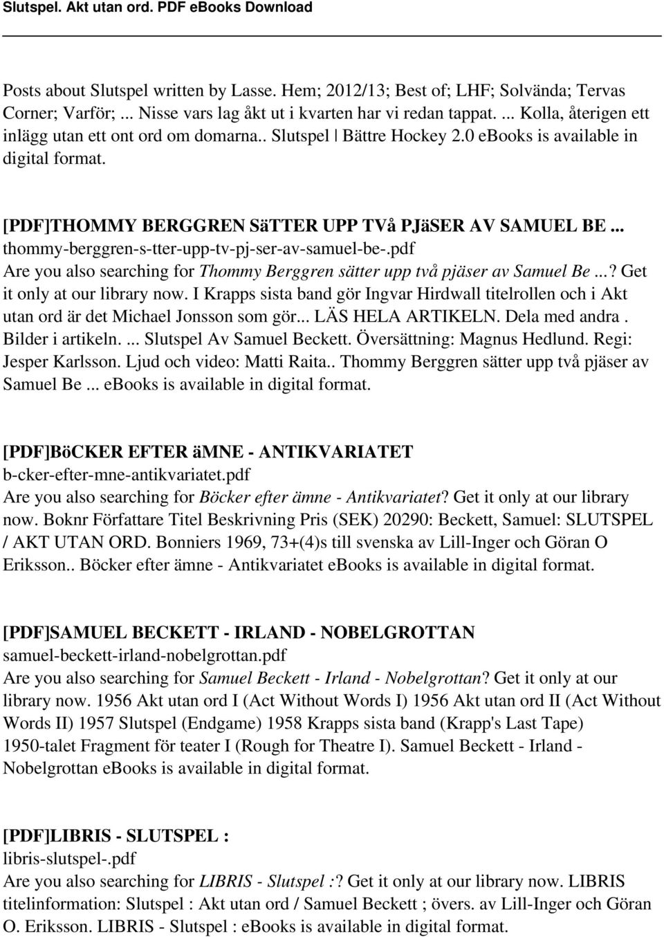 .. thommy-berggren-s-tter-upp-tv-pj-ser-av-samuel-be-.pdf Are you also searching for Thommy Berggren sätter upp två pjäser av Samuel Be...? Get it only at our library now.