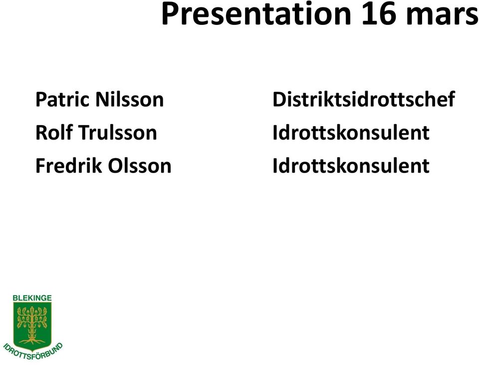 Olsson Distriktsidrottschef