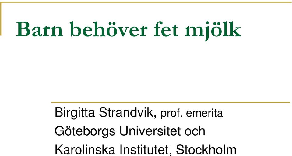 emerita Göteborgs Universitet