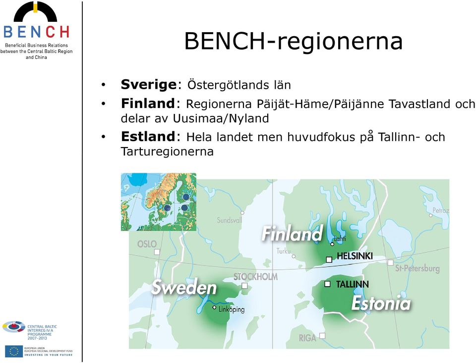 Tavastland och delar av Uusimaa/Nyland Estland: