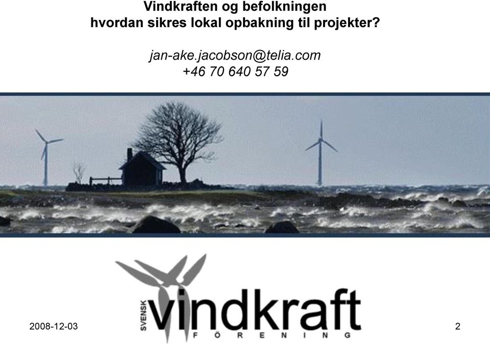 til projekter? jan-ake.