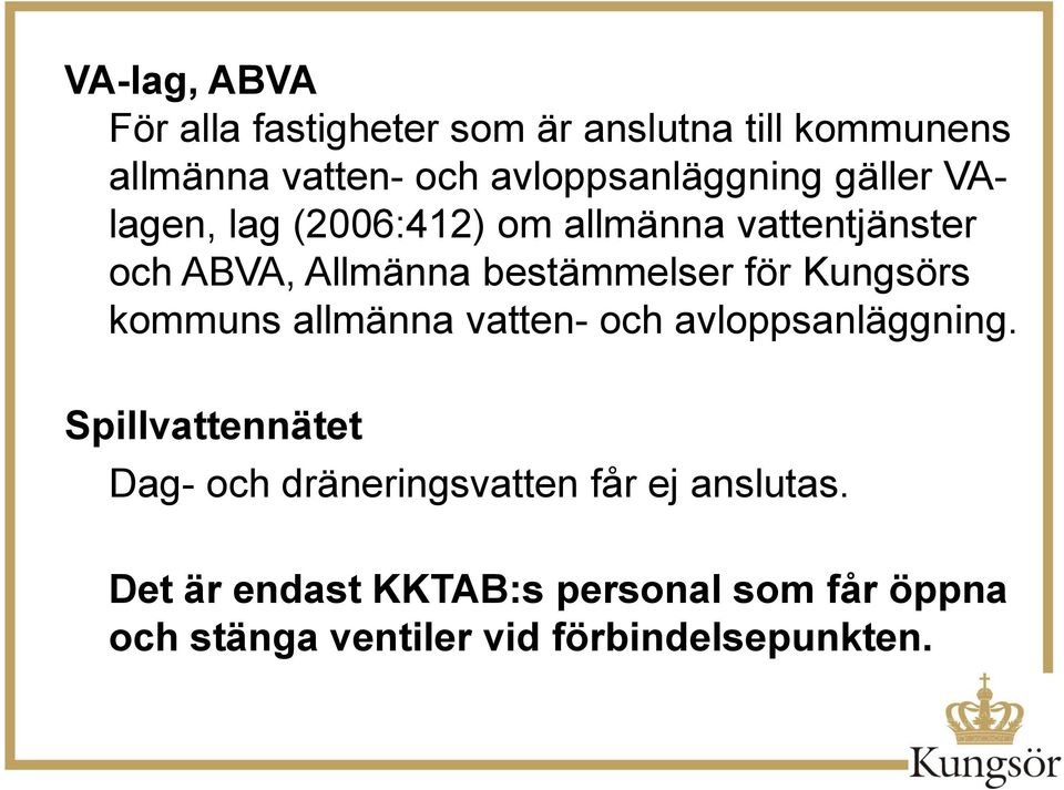 bestämmelser för Kungsörs kommuns allmänna vatten- och avloppsanläggning.