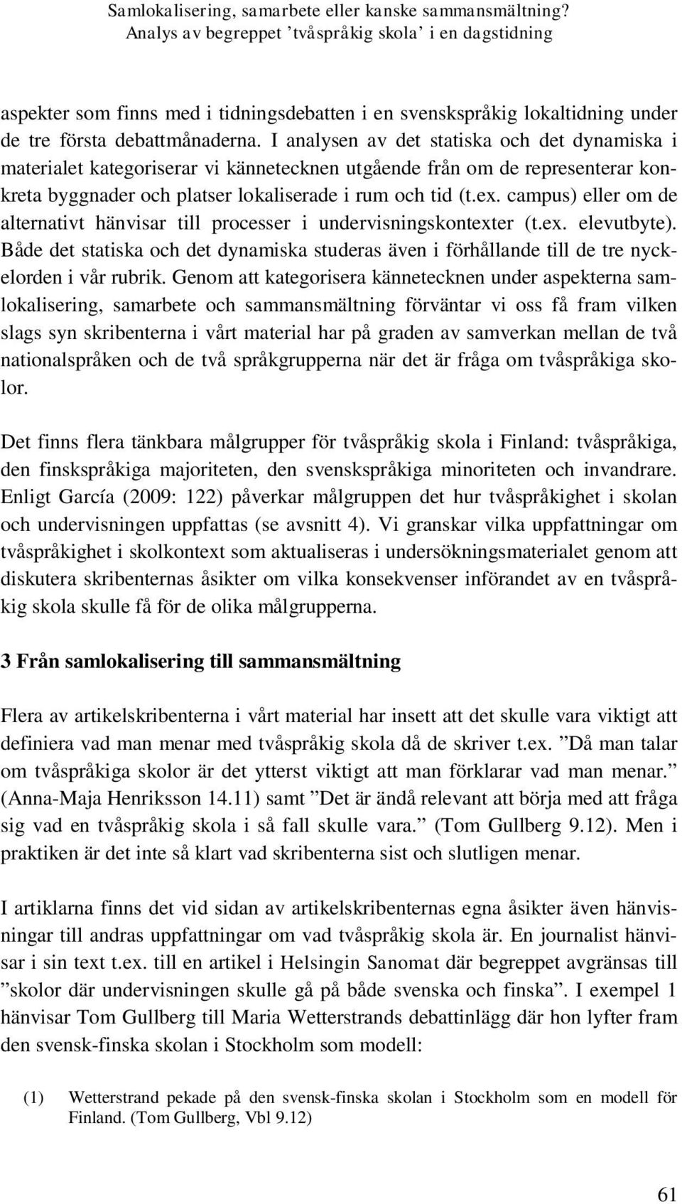 campus) eller om de alternativt hänvisar till processer i undervisningskontexter (t.ex. elevutbyte).
