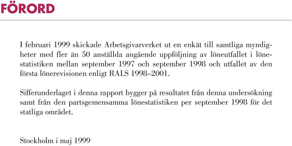 första lönerevisionen enligt RALS 1998 2001.