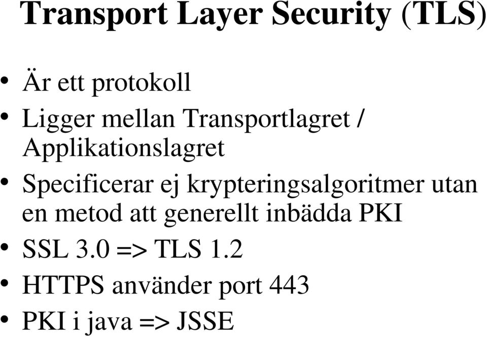 krypteringsalgoritmer utan en metod att generellt inbädda