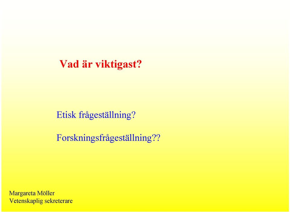 frågeställning?