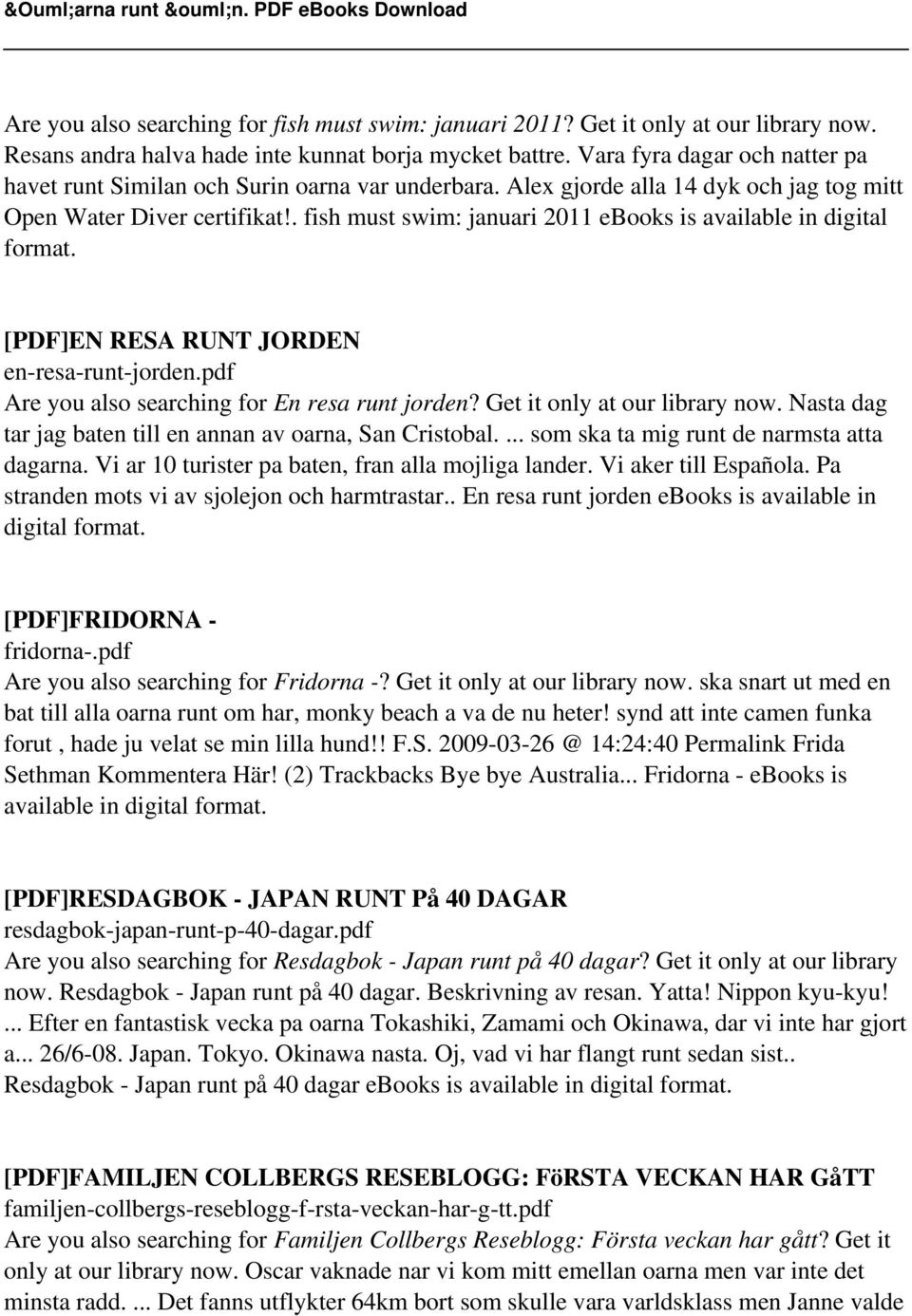 . fish must swim: januari 2011 ebooks is available in digital format. [PDF]EN RESA RUNT JORDEN en-resa-runt-jorden.pdf Are you also searching for En resa runt jorden? Get it only at our library now.