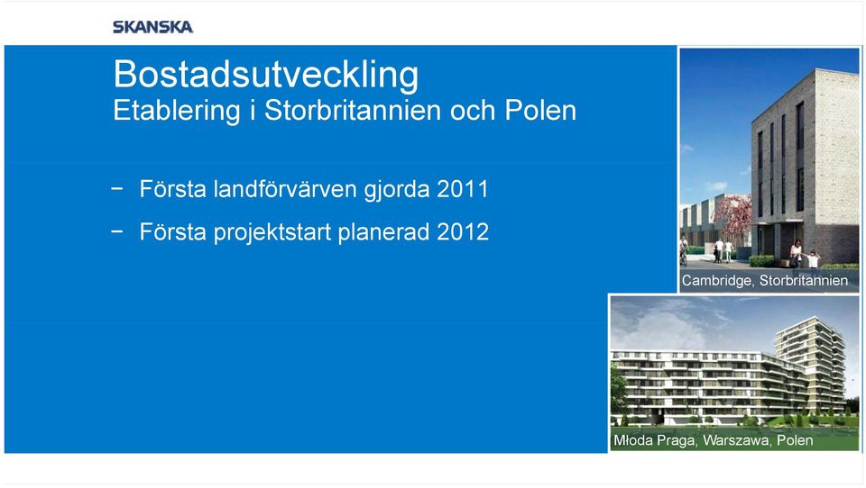 landförvärven gjorda 2011 Första