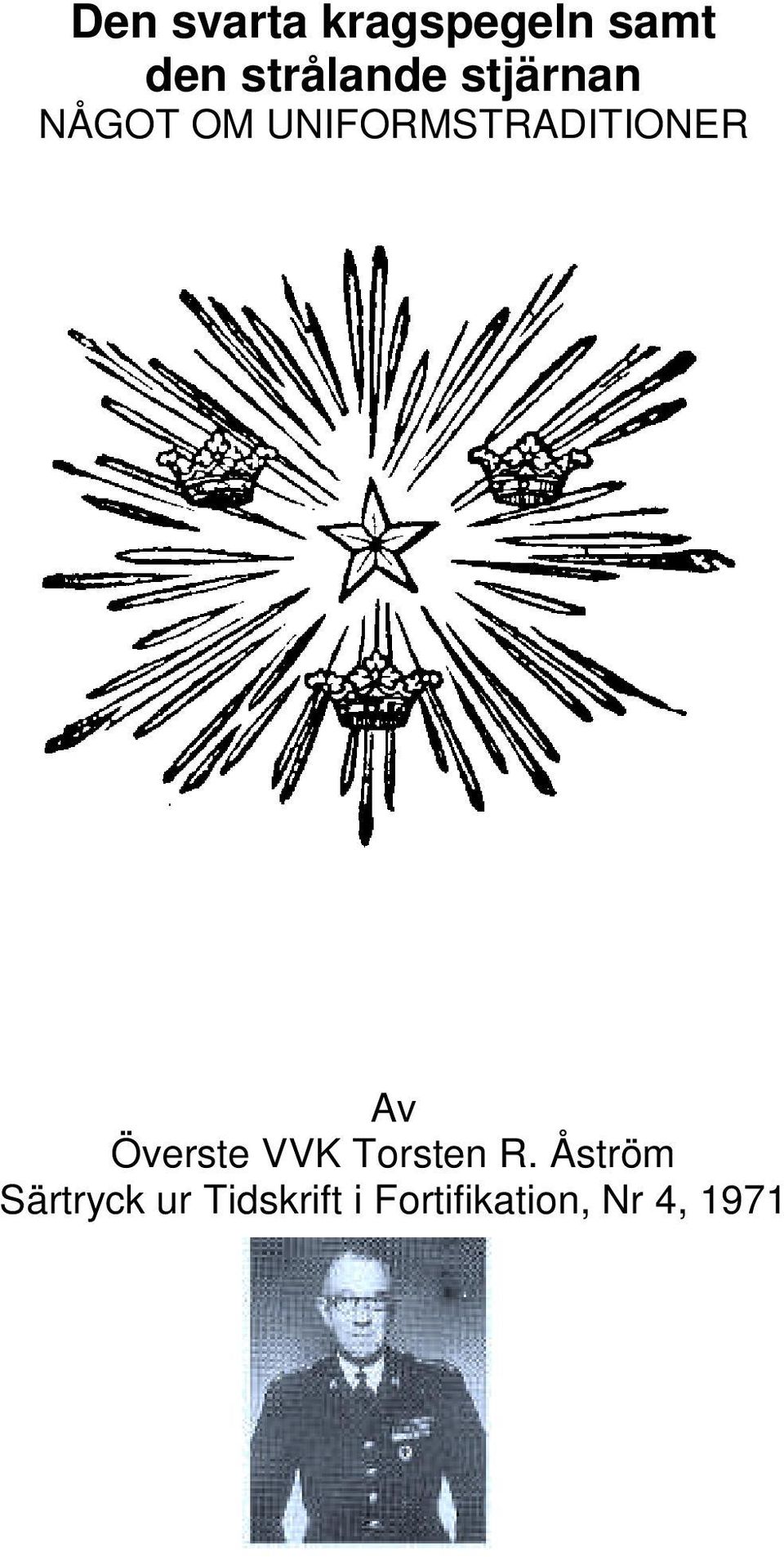 UNIFORMSTRADITIONER Av Överste VVK