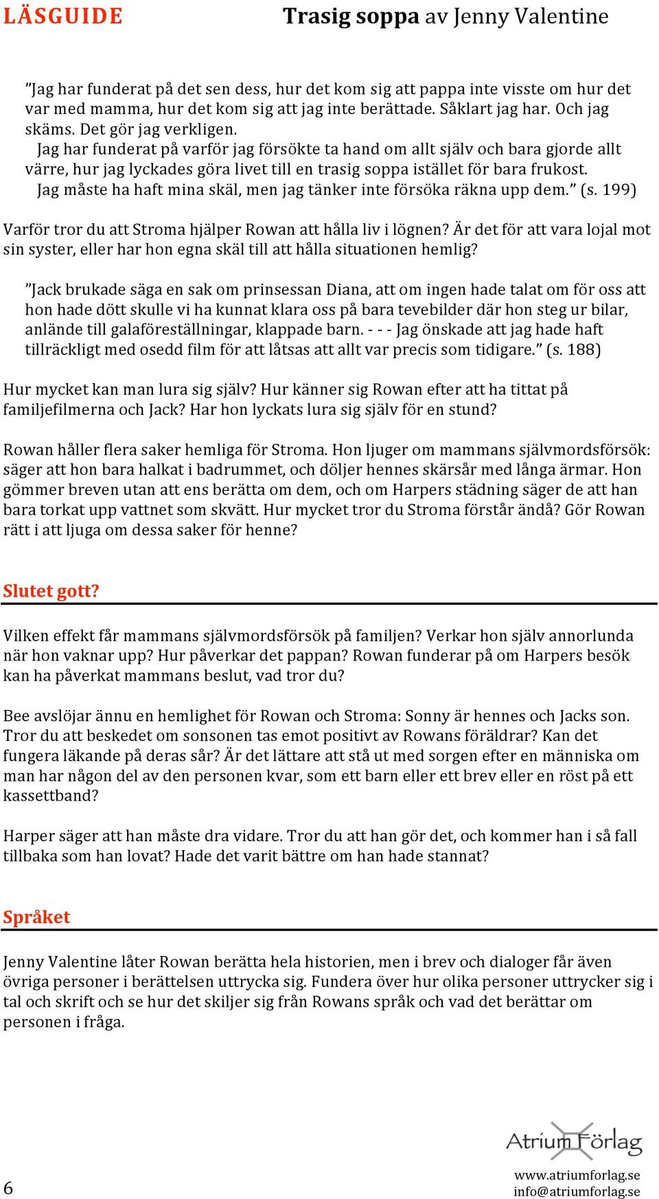 199) VarförtrorduattStromahjälperRowanatthållalivilögnen?Ärdetförattvaralojalmot sinsyster,ellerharhonegnaskältillatthållasituationenhemlig?