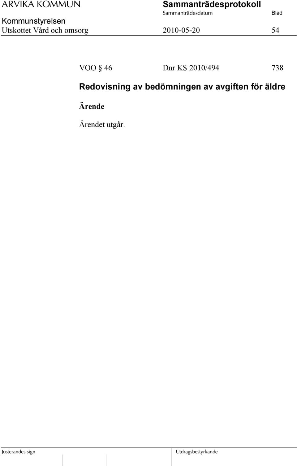 2010/494 738 Redovisning av