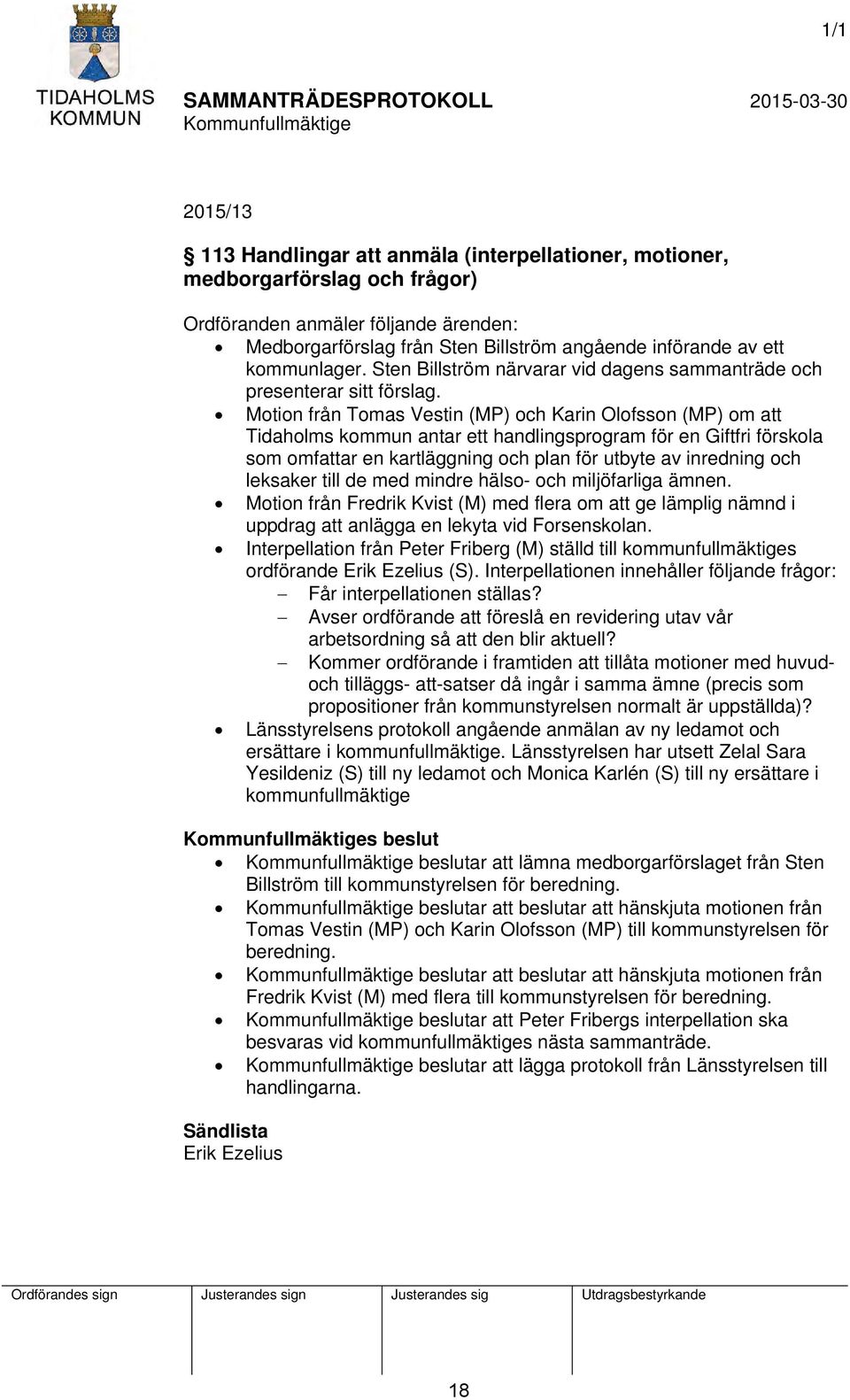 Motion från Tomas Vestin (MP) och Karin Olofsson (MP) om att Tidaholms kommun antar ett handlingsprogram för en Giftfri förskola som omfattar en kartläggning och plan för utbyte av inredning och