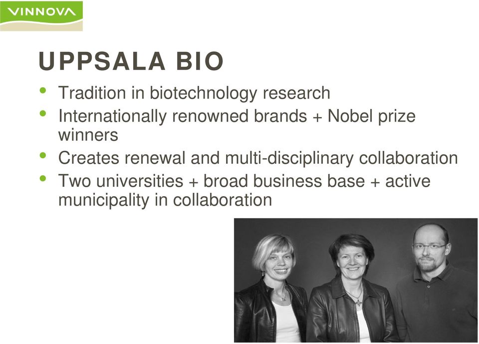 Creates renewal and multi-disciplinary collaboration Two
