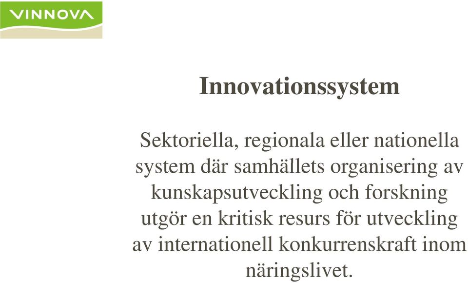kunskapsutveckling och forskning utgör en kritisk