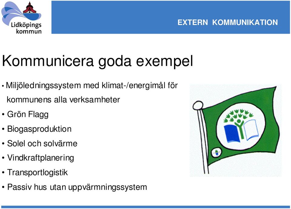 alla verksamheter Grön Flagg Biogasproduktion Solel och