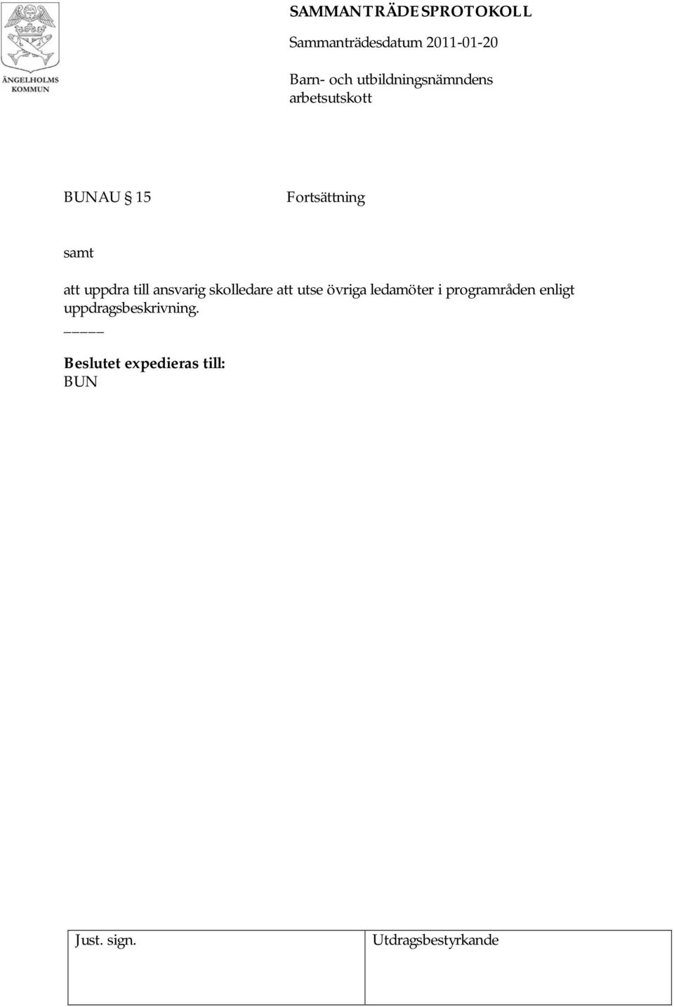 att utse övriga ledamöter i