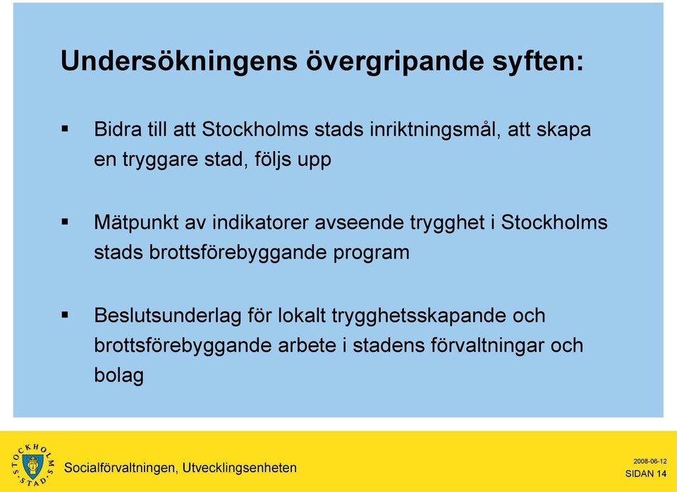 Stockholms stads brottsförebyggande program Beslutsunderlag för lokalt