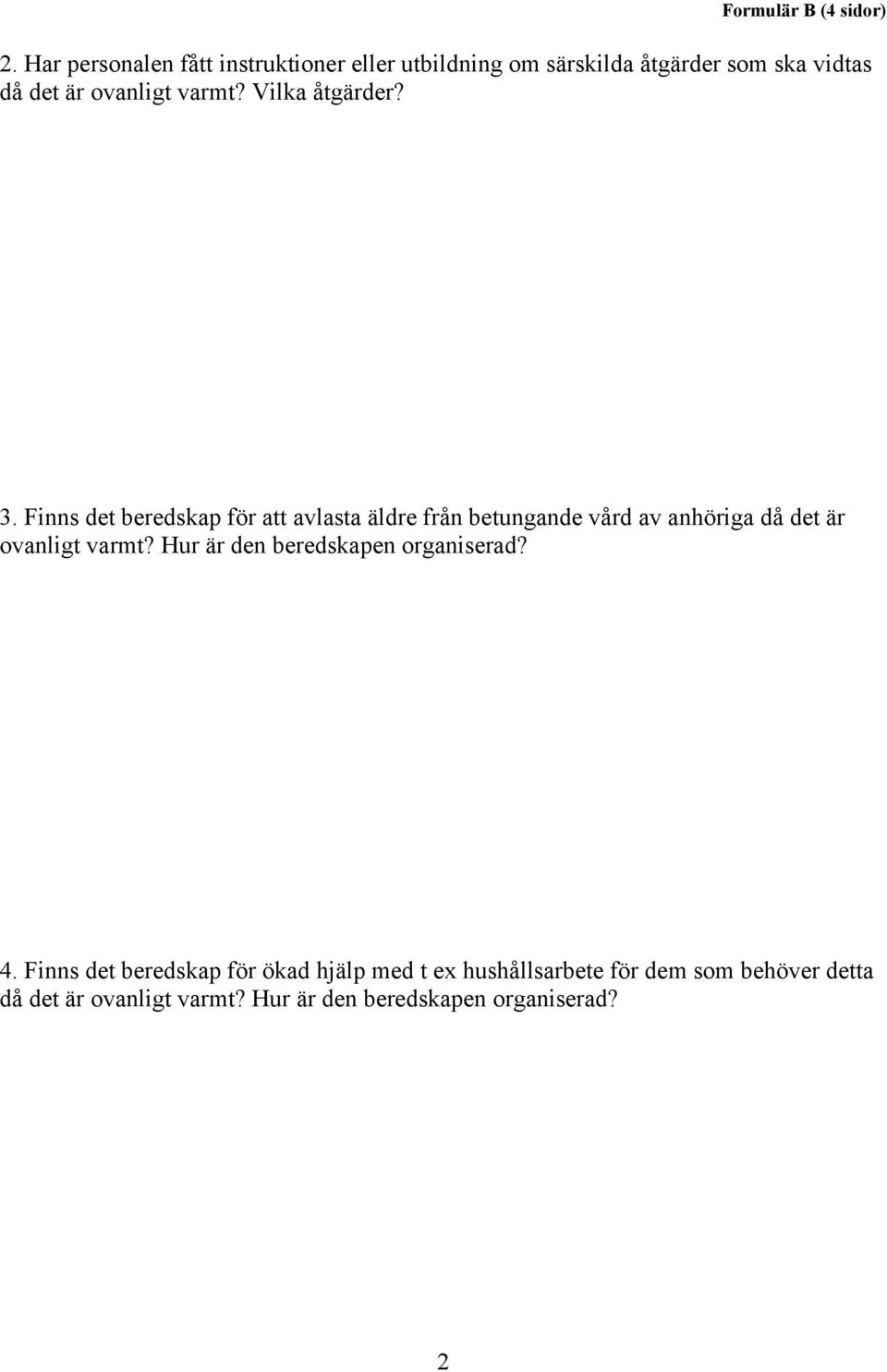 varmt? Vilka åtgärder? 3.