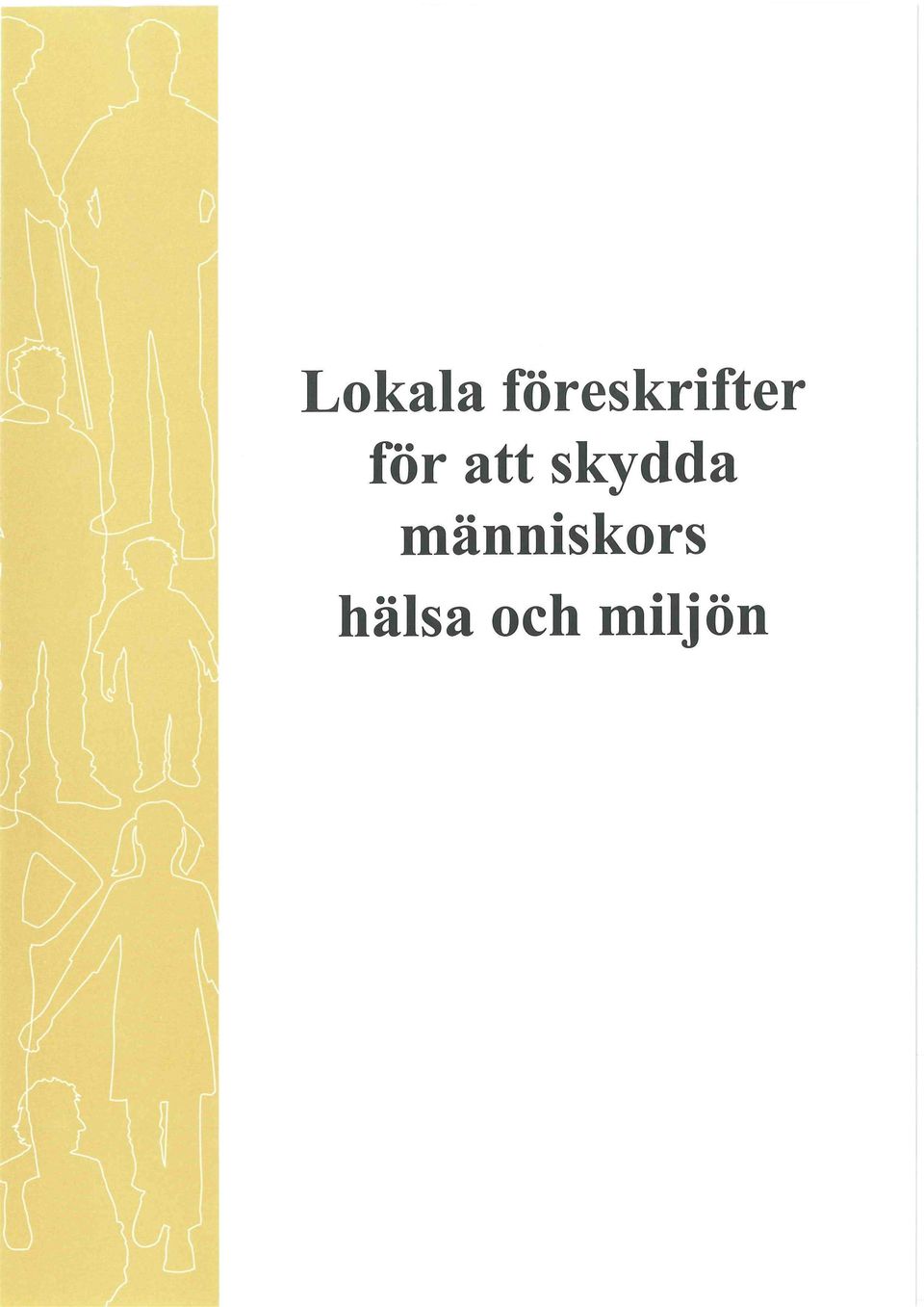 för att skydda