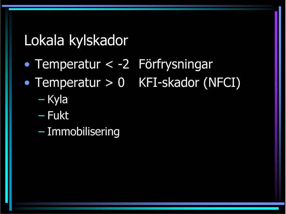 Förfrysningar Temperatur