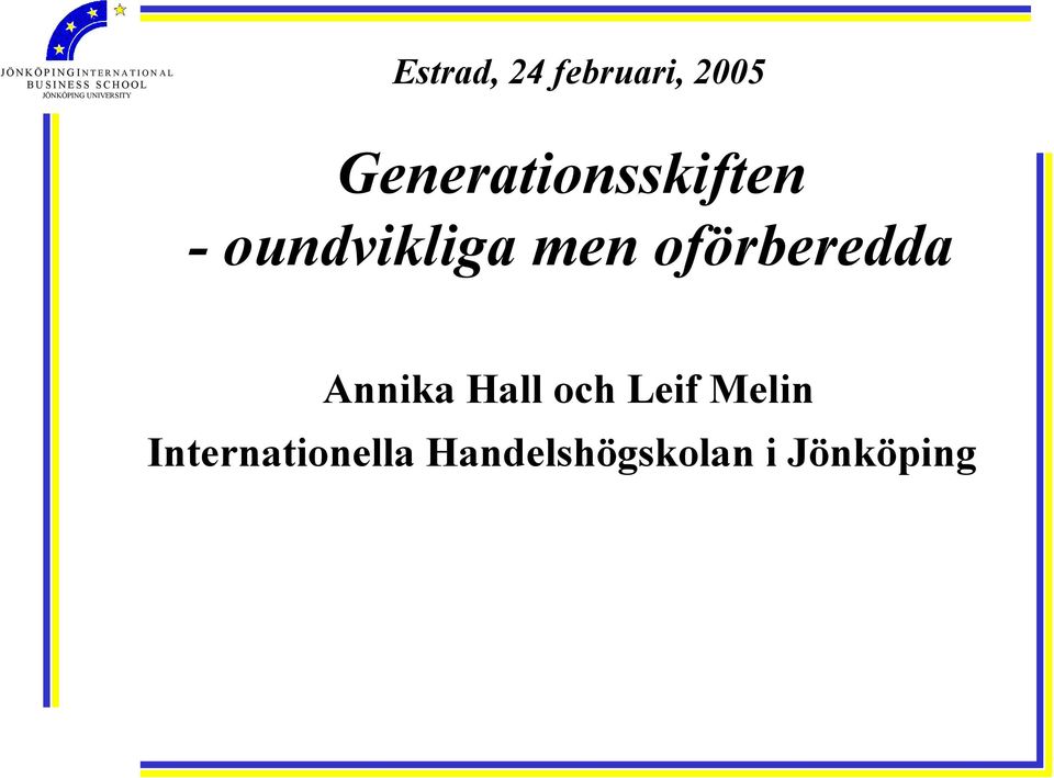 oförberedda Annika Hall och Leif