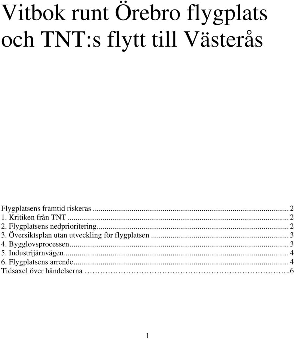 Översiktsplan utan utveckling för flygplatsen... 3 4. Bygglovsprocessen... 3 5.