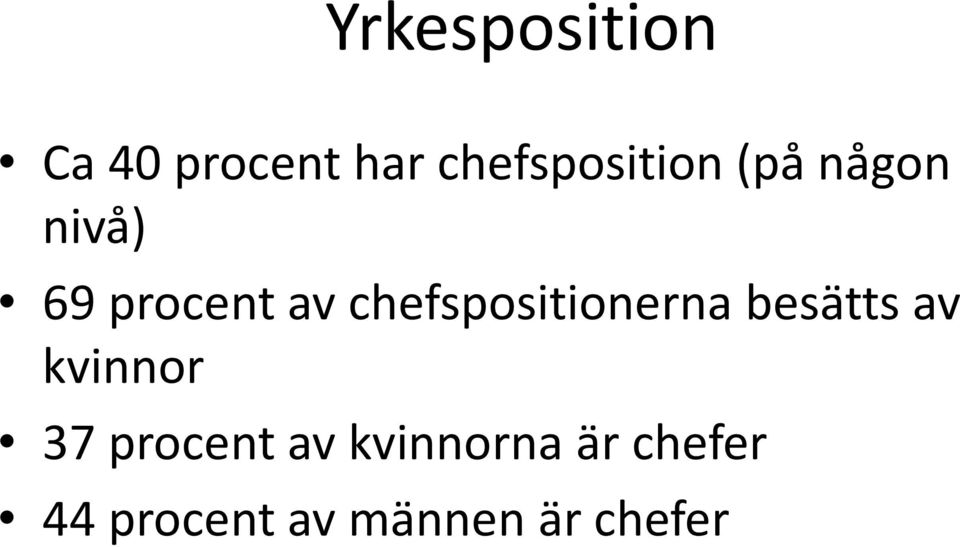 chefspositionerna besätts av kvinnor 37