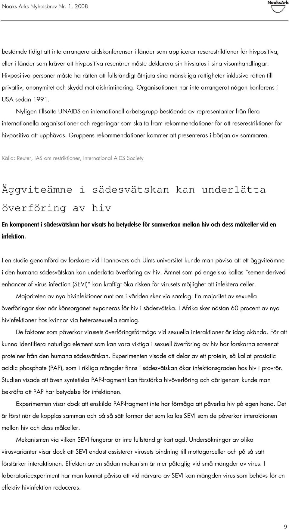 Organisationen har inte arrangerat någon konferens i USA sedan 1991.