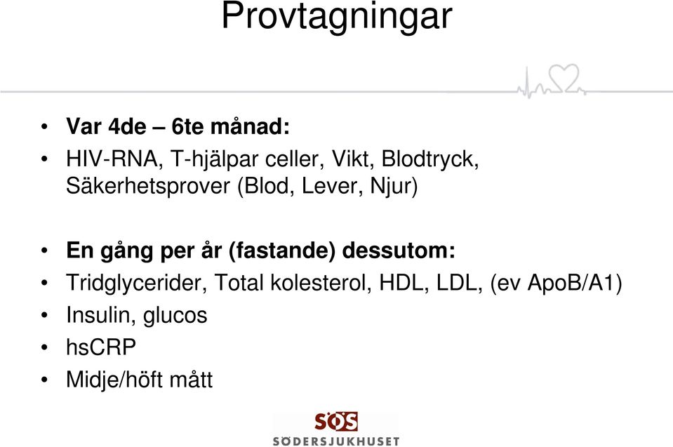 per år (fastande) dessutom: Tridglycerider, Total