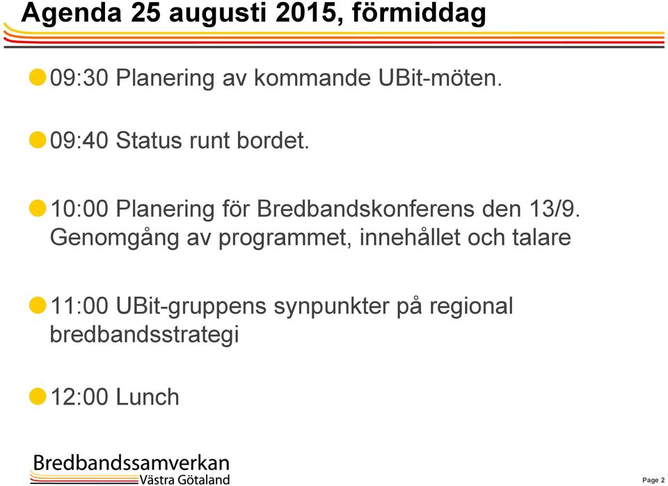 10:00 Planering för Bredbandskonferens den 13/9.