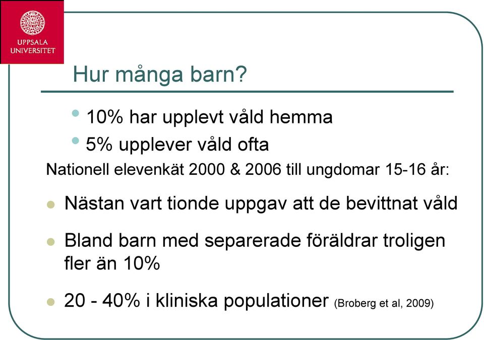 2000 & 2006 till ungdomar 15-16 år: Nästan vart tionde uppgav att de