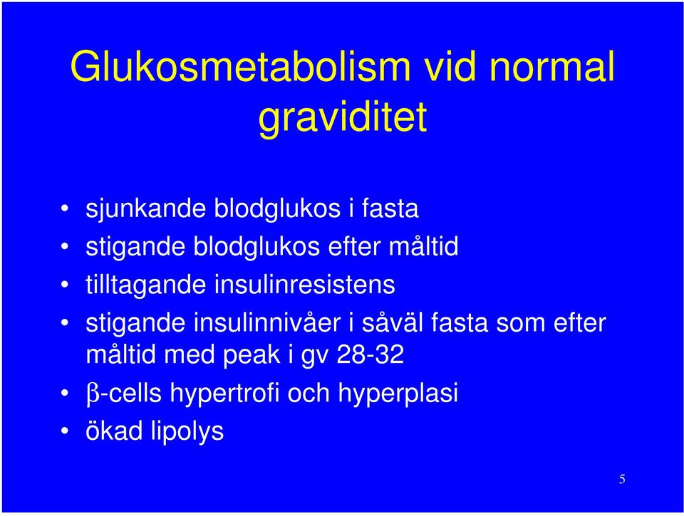 insulinresistens stigande insulinnivåer i såväl fasta som