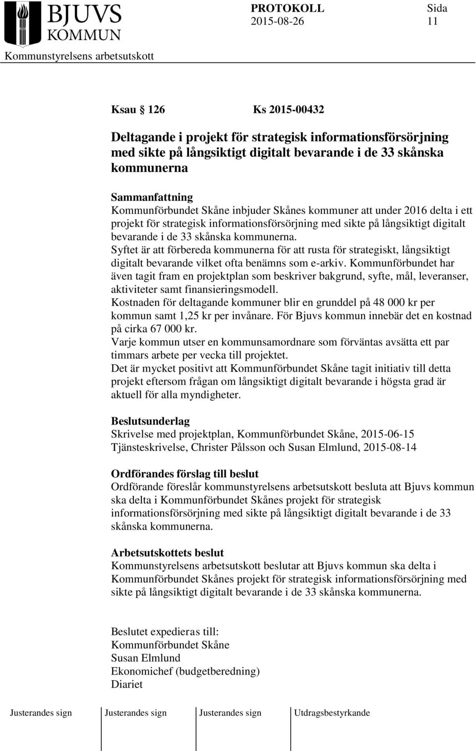 Syftet är att förbereda kommunerna för att rusta för strategiskt, långsiktigt digitalt bevarande vilket ofta benämns som e-arkiv.