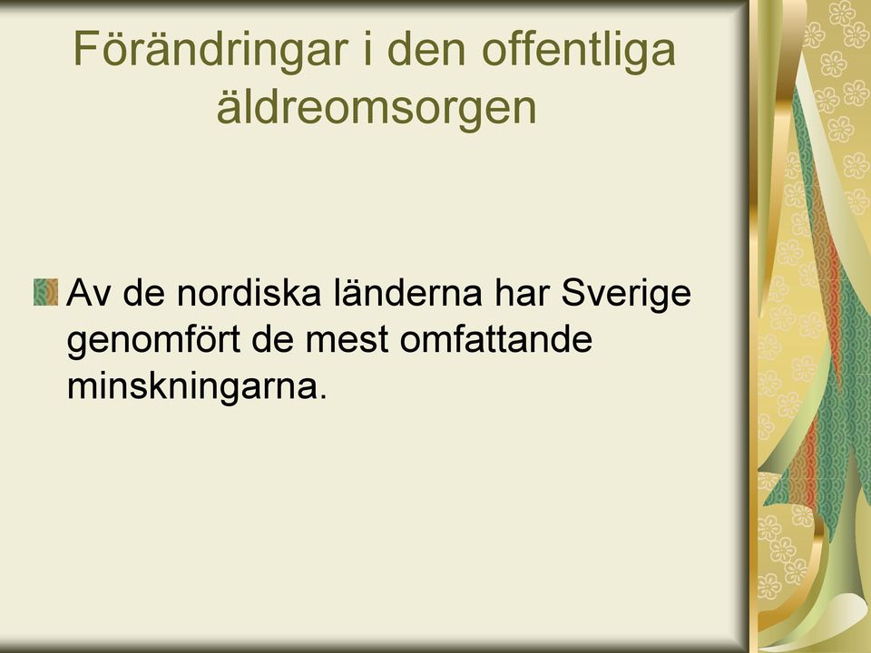 länderna har Sverige genomfört