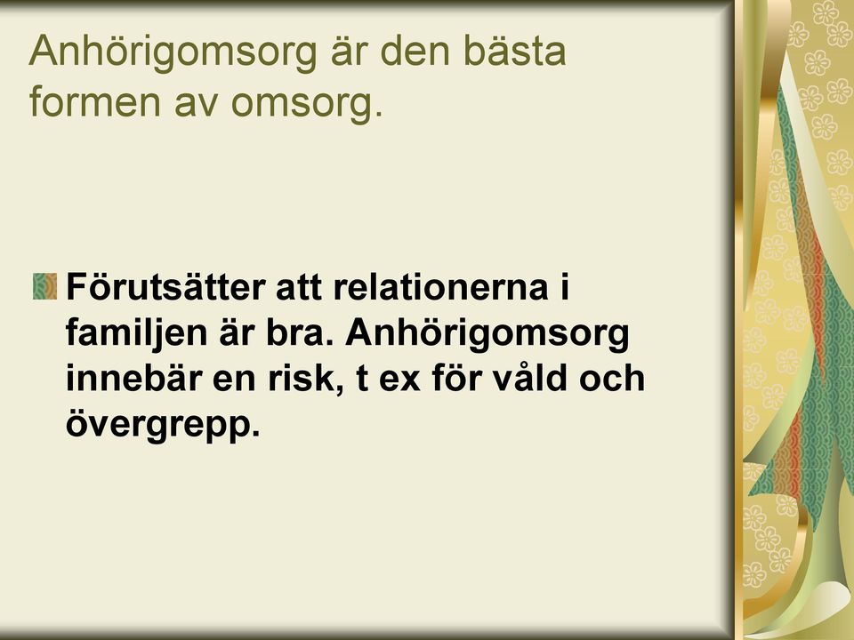 Förutsätter att relationerna i