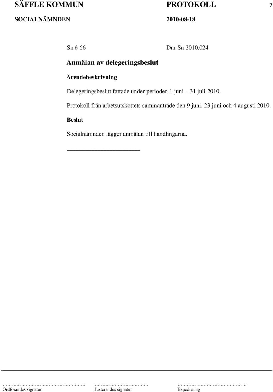 perioden 1 juni 31 juli 2010.