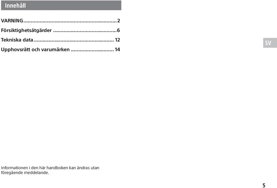 .. 12 Upphovsrätt och varumärken.