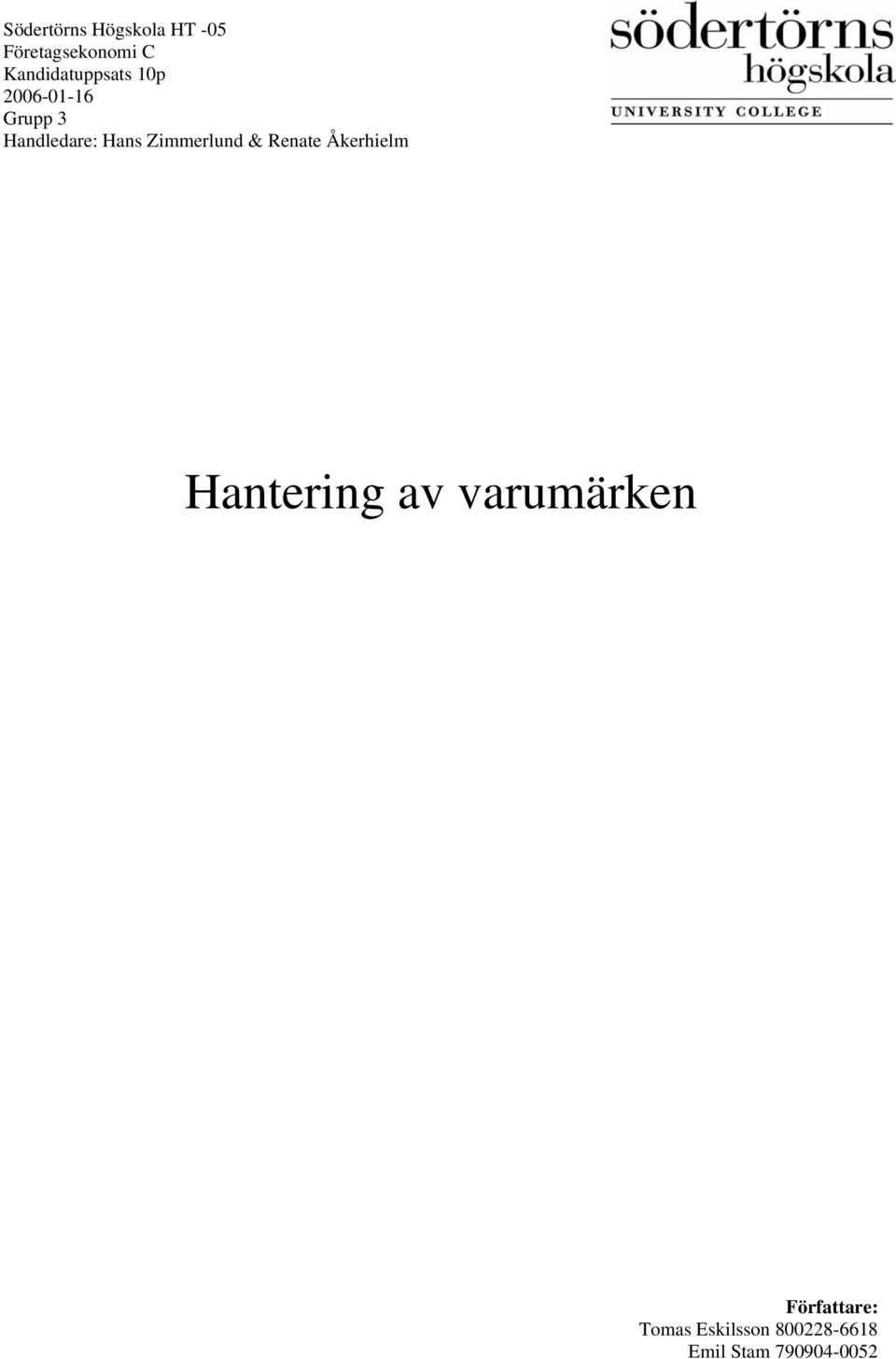 Hans Zimmerlund & Renate Åkerhielm Hantering av