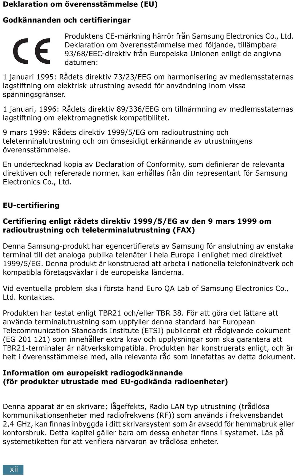 medlemsstaternas lagstiftning om elektrisk utrustning avsedd för användning inom vissa spänningsgränser.