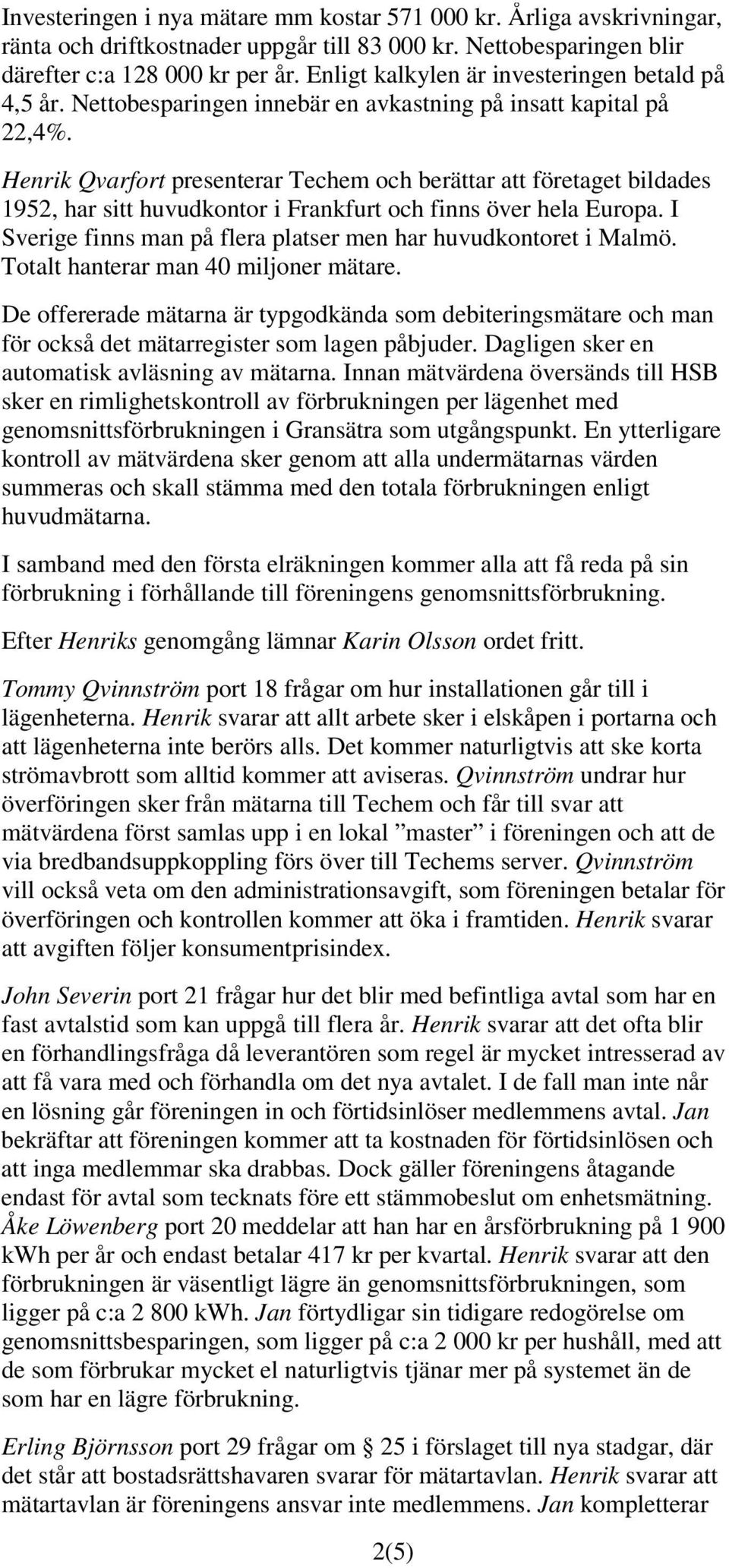 Henrik Qvarfort presenterar Techem och berättar att företaget bildades 1952, har sitt huvudkontor i Frankfurt och finns över hela Europa.