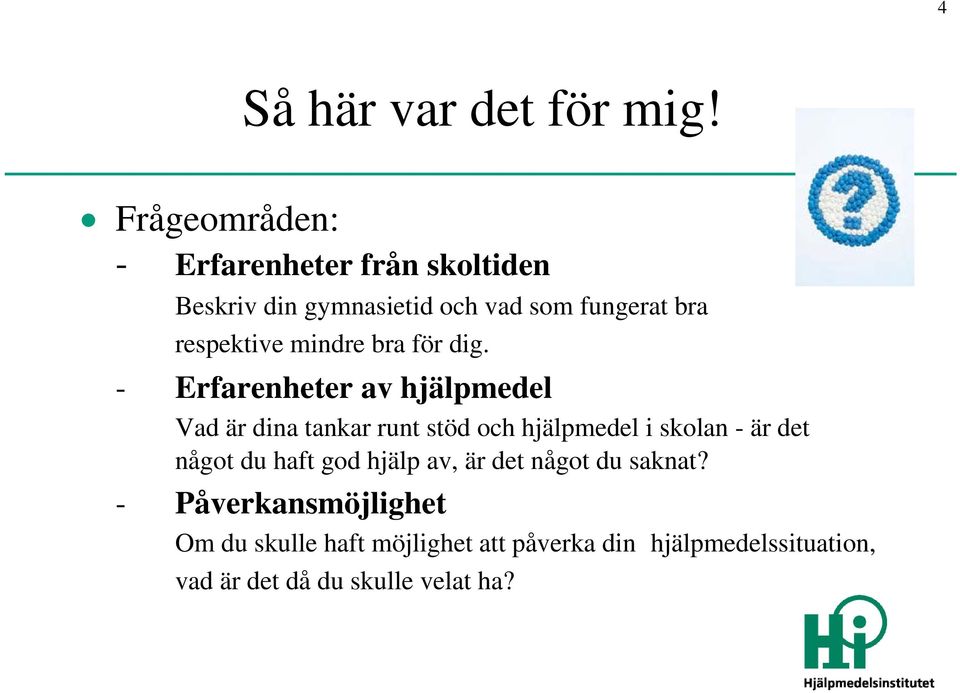 mindre bra för dig.
