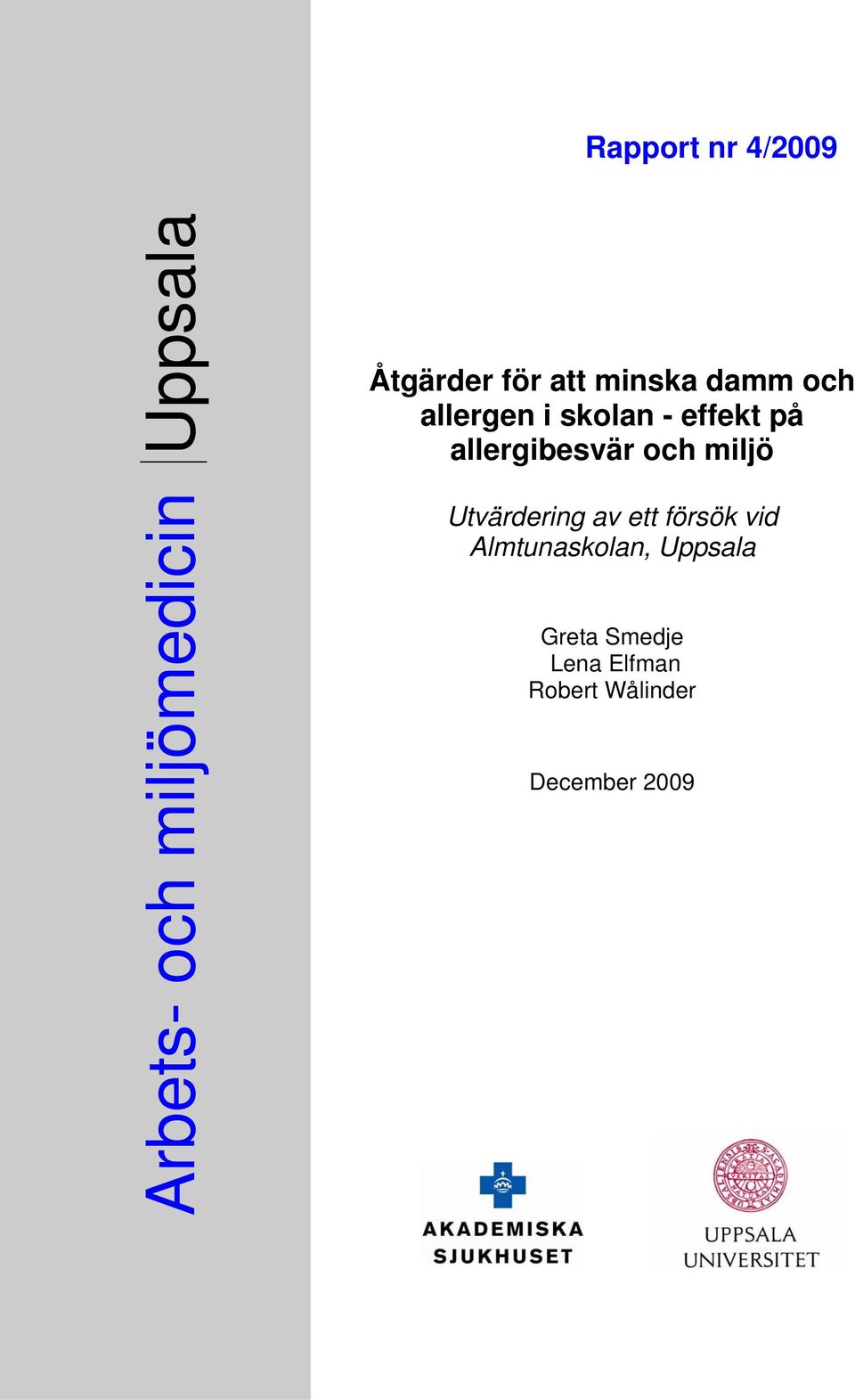 allergibesvär och miljö Utvärdering av ett försök vid