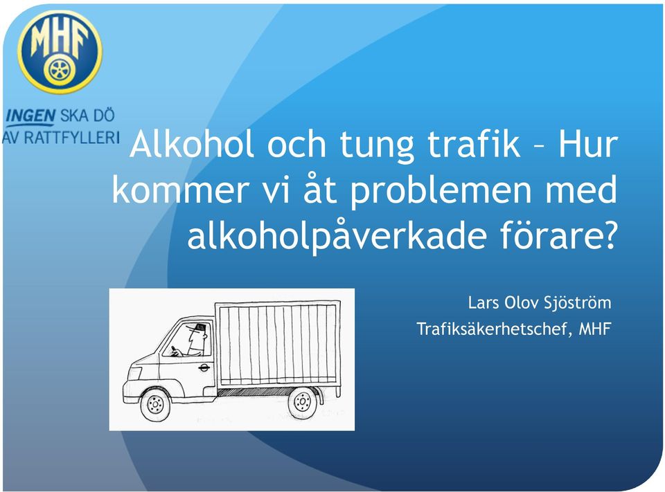 alkoholpåverkade förare?