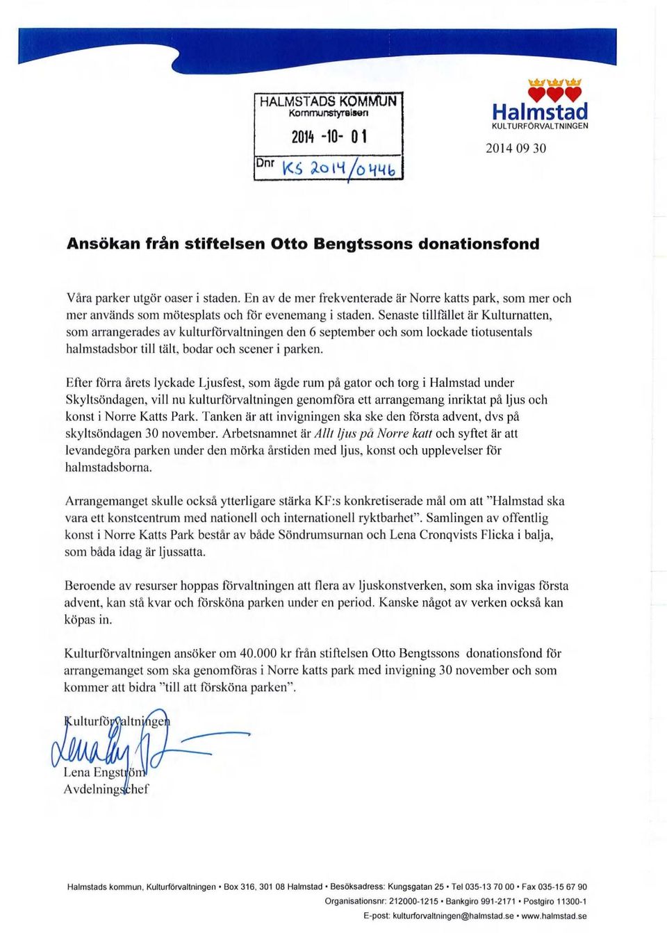 En av de mer frekventerade är Norre katts park, som mer och mer används som mötesplats och för evenemang i staden.